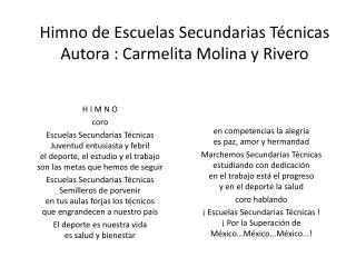 Himno de Escuelas Secundarias Técnicas Autora : Carmelita Molina y Rivero