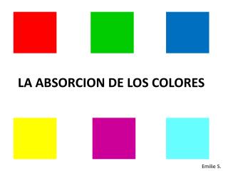 LA ABSORCION DE LOS COLORES