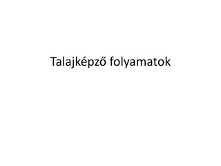 Talajképző folyamatok