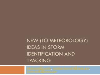 New (to Meteorology) ideas in storm Identification and tracking