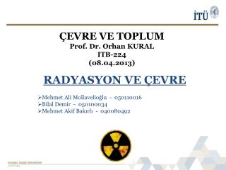 ÇEVRE VE TOPLUM Prof. Dr. Orhan KURAL ITB-224 (08.04.2013)