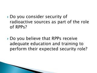 Do you consider security of radioactive sources as part of the role of RPPs ?