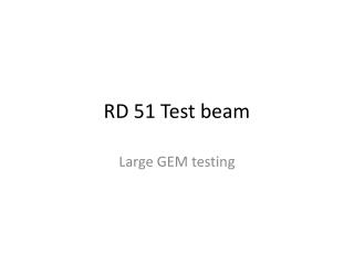 RD 51 Test beam