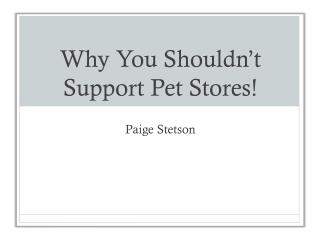 Why You Shouldn’t Support Pet Stores!