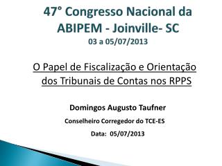 47° Congresso Nacional da ABIPEM - Joinville- SC 03 a 05/07/2013