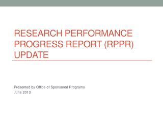 Research Performance Progress Report (RPPR) Update