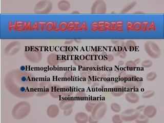 HEMATOLOGIA SERIE ROJA