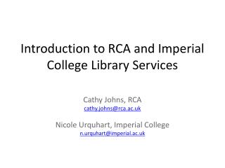 Introduction to RCA and Imperial College Library Services