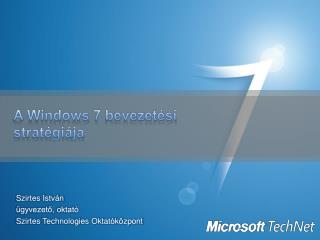 A Windows 7 bevezetési stratégiája