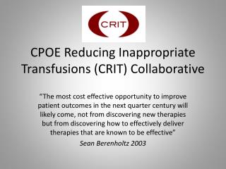 CPOE Reducing I nappropriate Transfusions (CRIT) Collaborative