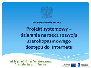 I Wielkopolskie Forum Szerokopasmowe 6 października 2011 r. Poznań