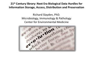 2 1 st Century library: Next Era Biological D ata Hurdles for