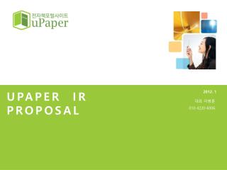 UPAPER IR PROPOSAL