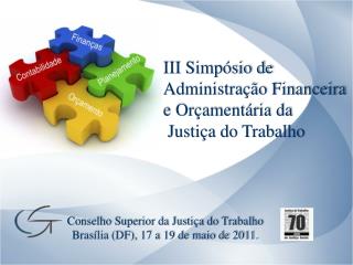 III Simpósio de Administração Financeira e Orçamentária da Justiça do Trabalho