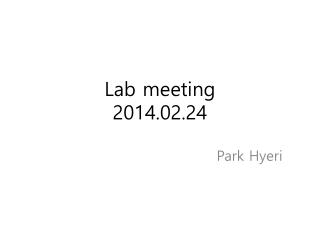 Lab meeting 2014.02.24