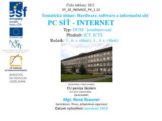 Číslo šablony: III/2 VY_32_INOVACE_P4_1.12 Tematická oblast: Hardware, software a informační sítě