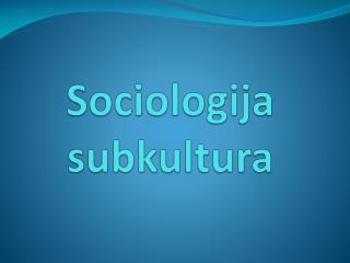 Sociologija subkultura