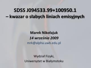 SDSS J094533.99+100950.1 – kwazar o słabych liniach emisyjnych