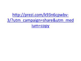 prezi/k93n6cpwbv-3/?utm_campaign=share&amp;utm_medium=copy