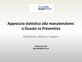 Approccio statistico alla manutenzione: a Guasto vs Preventiva