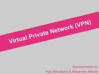 Virtual Private Network (VPN)