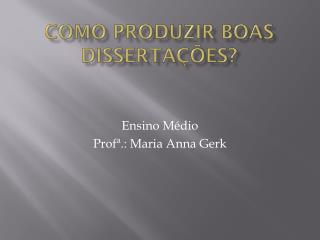 Como produzir boas dissertações?