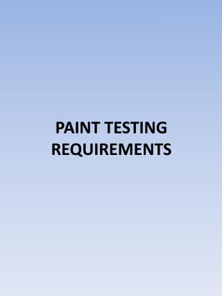PAINT TESTING REQUIREMENTS