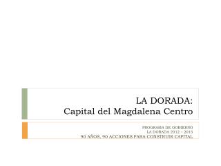 LA DORADA: Capital del Magdalena Centro