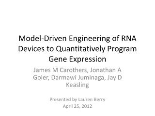 Model-Driven Engineering of RNA Devices to Quantitatively Program Gene Expression