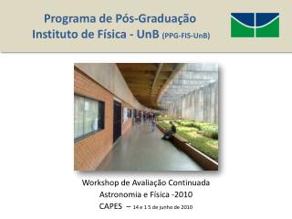 Programa de Pós-Graduação 	Instituto de Física - UnB ( PPG-FIS-UnB )
