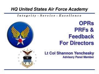 OPRs PRFs &amp; Feedback For Directors Lt Col Shannon Yenchesky Advisory Panel Member