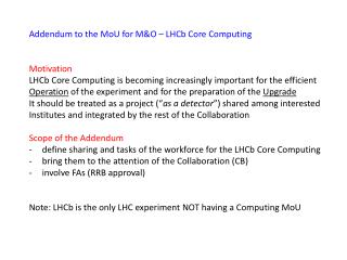 Addendum to the MoU for M&amp;O – LHCb Core Computing Motivation
