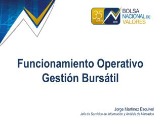 Funcionamiento Operativo Gestión Bursátil Jorge Martínez Esquivel