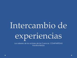 Intercambio de experiencias