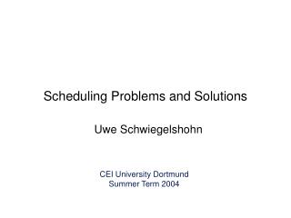 Scheduling Problems and Solutions