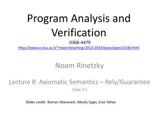 Noam Rinetzky Lecture 8: Axiomatic Semantics – Rely/Guarantee (Take II * )