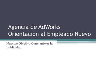 Agencia de AdWorks Orientacion al Empleado Nuevo