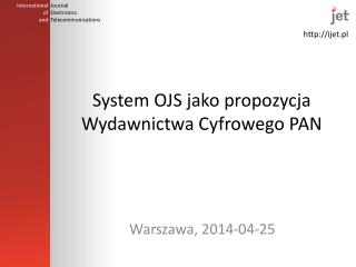 System OJS jako propozycja Wydawnictwa Cyfrowego PAN