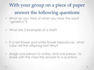 With your group on a piece of paper answer the following questions