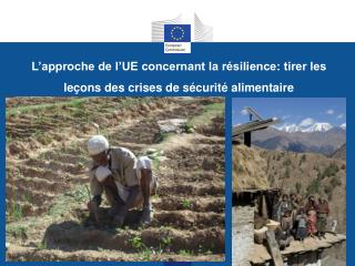 L’approche de l’UE concernant la résilience: tirer les leçons des crises de sécurité alimentaire