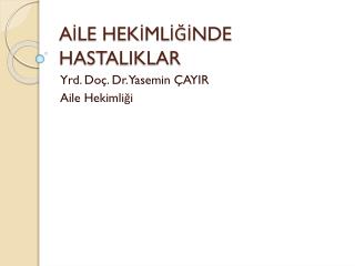 AİLE HEKİMLİĞİNDE HASTALIKLAR