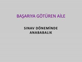 BAŞARIYA GÖTÜREN AİLE