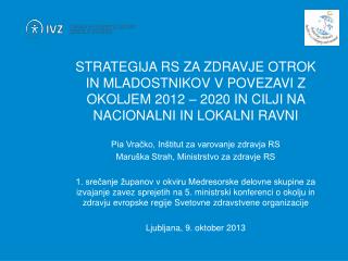 Pia Vračko, Inštitut za varovanje zdravja RS Maruška Strah, Ministrstvo za zdravje RS