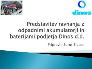Predstavitev ravnanja z odpadnimi akumulatorji in baterijami podjetja Dinos d.d.