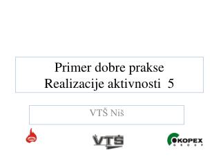 Primer dobre prakse Realizacije aktivnosti 5