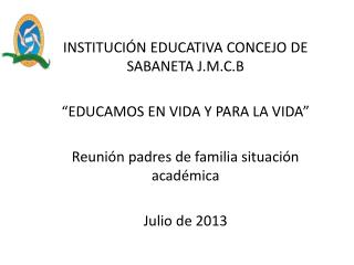 INSTITUCIÓN EDUCATIVA CONCEJO DE SABANETA J.M.C.B “EDUCAMOS EN VIDA Y PARA LA VIDA”