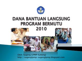 DANA BANTUAN LANGSUNG PROGRAM BERMUTU 2010