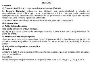 ILICITUDE Conceito : a) Conceito Analítico: é o segundo substrato do crime ( Bettiol )