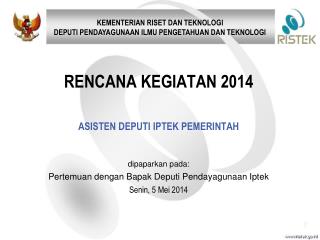 KEMENTERIAN RISET DAN TEKNOLOGI DEPUTI PENDAYAGUNAAN ILMU PENGETAHUAN DAN TEKNOLOGI