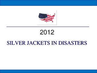 SILVER JACKETS IN DISASTERS